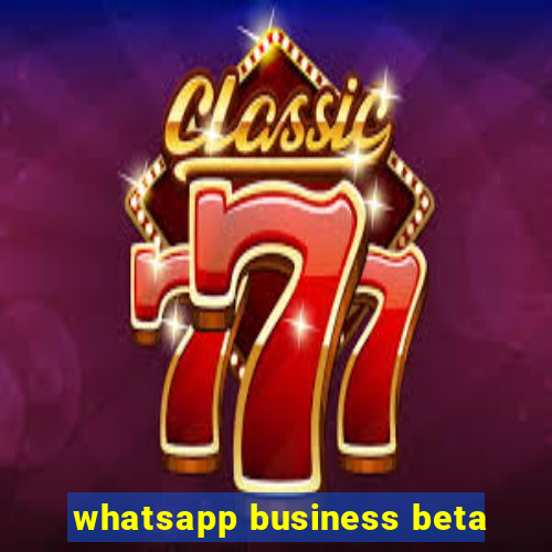 whatsapp business beta